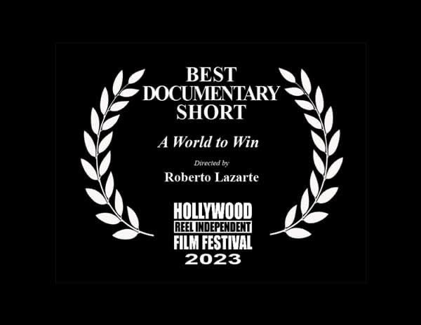 A World to Win - Directed by Roberto Lazarte at the Hollywood Reel Independent Festival